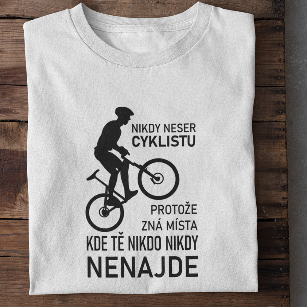 Pánské tričko Nikdy neser cyklistu.