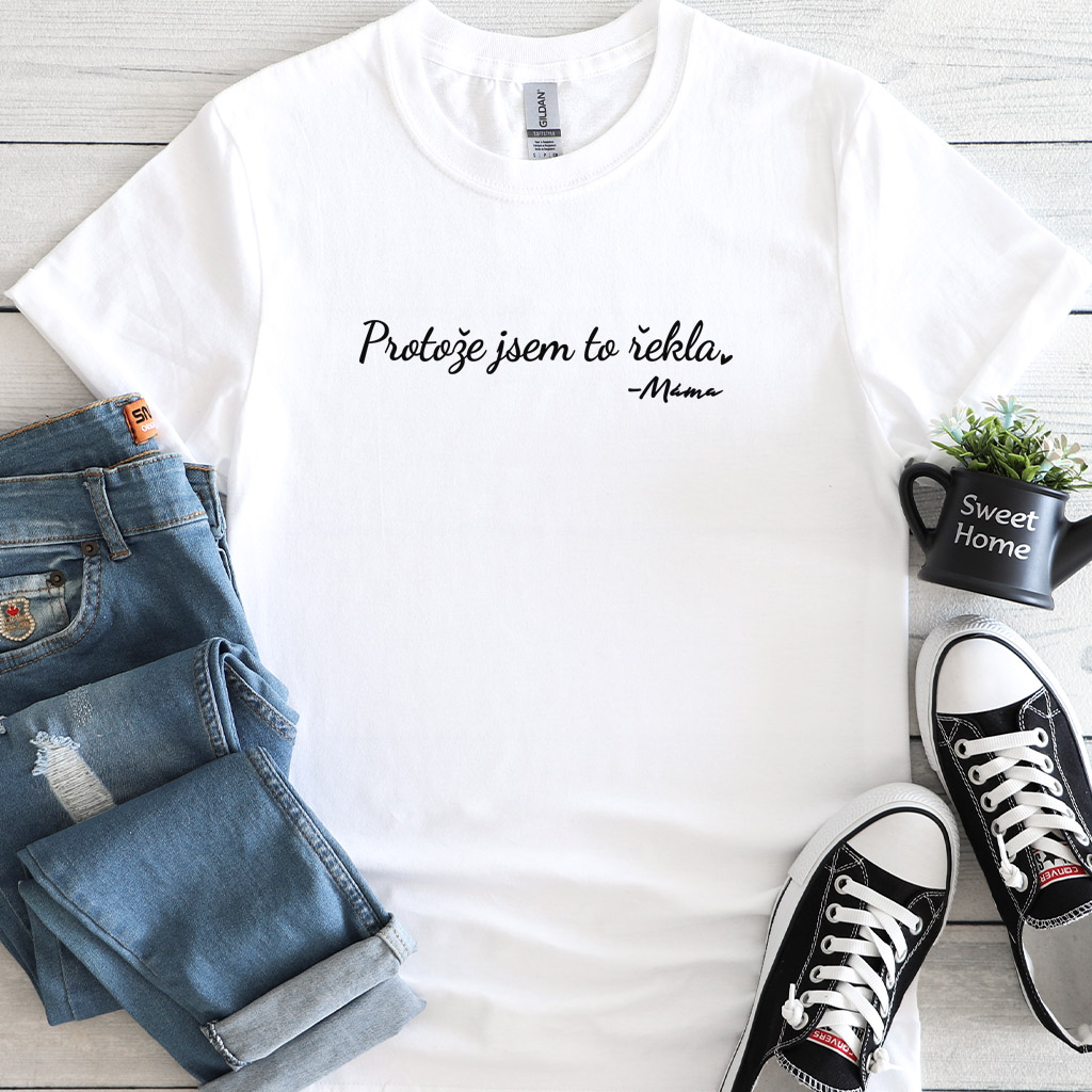 Dámské tričko Protože jsem to řekla