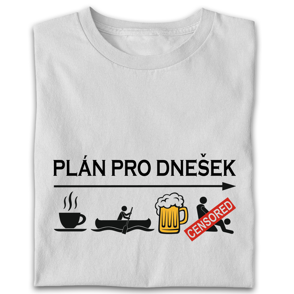 Dámské / Pánské tričko vodácké - Plán pro dnešek