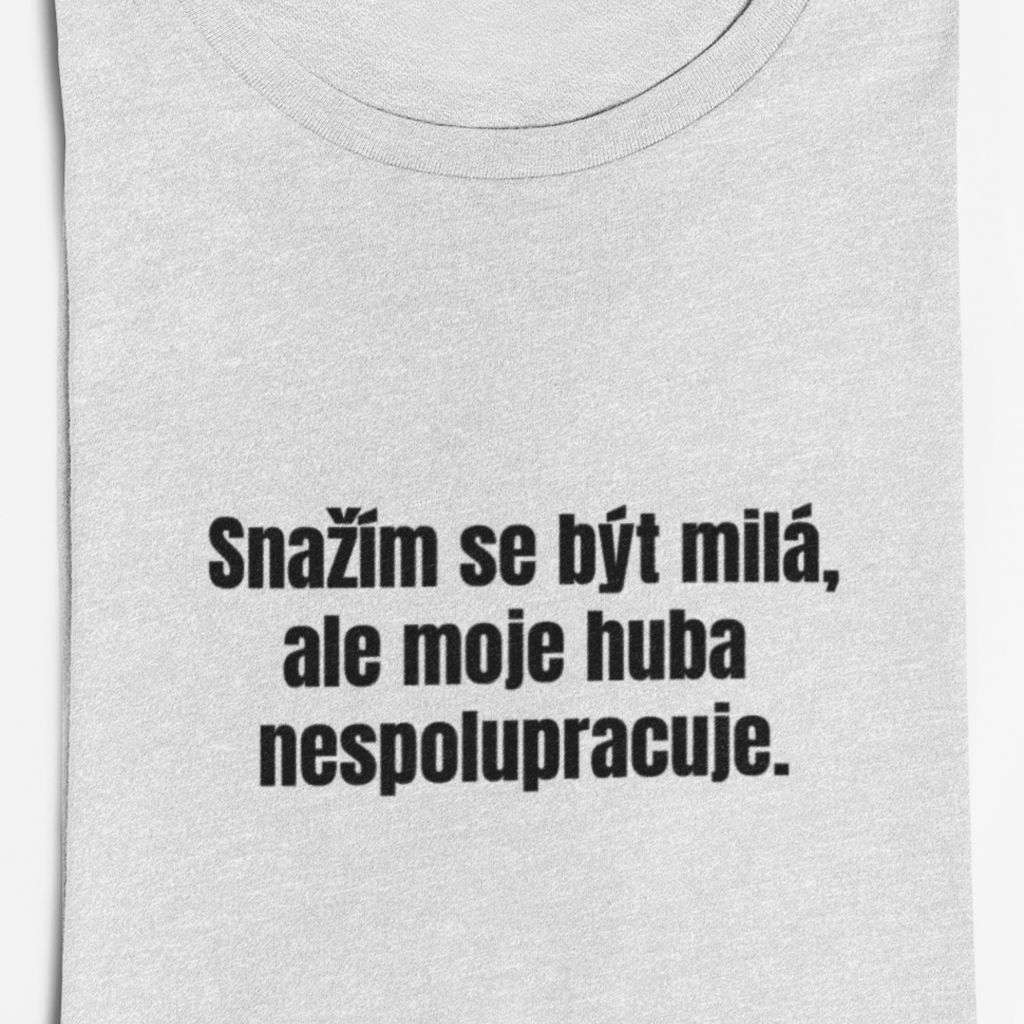 Dámské tričko Snažím se být milá...