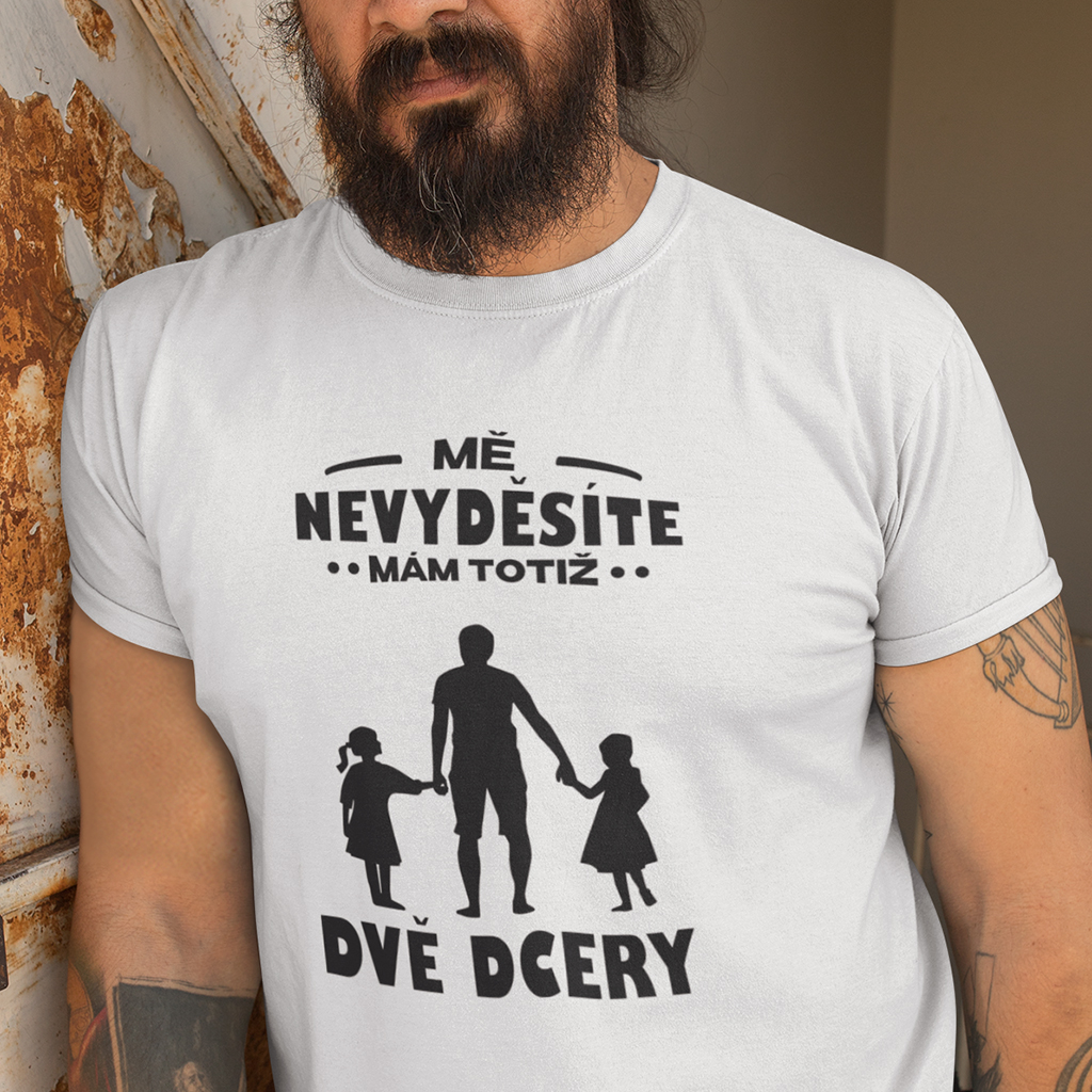 Tričko - Mě nevyděsíte (dvě dcery)