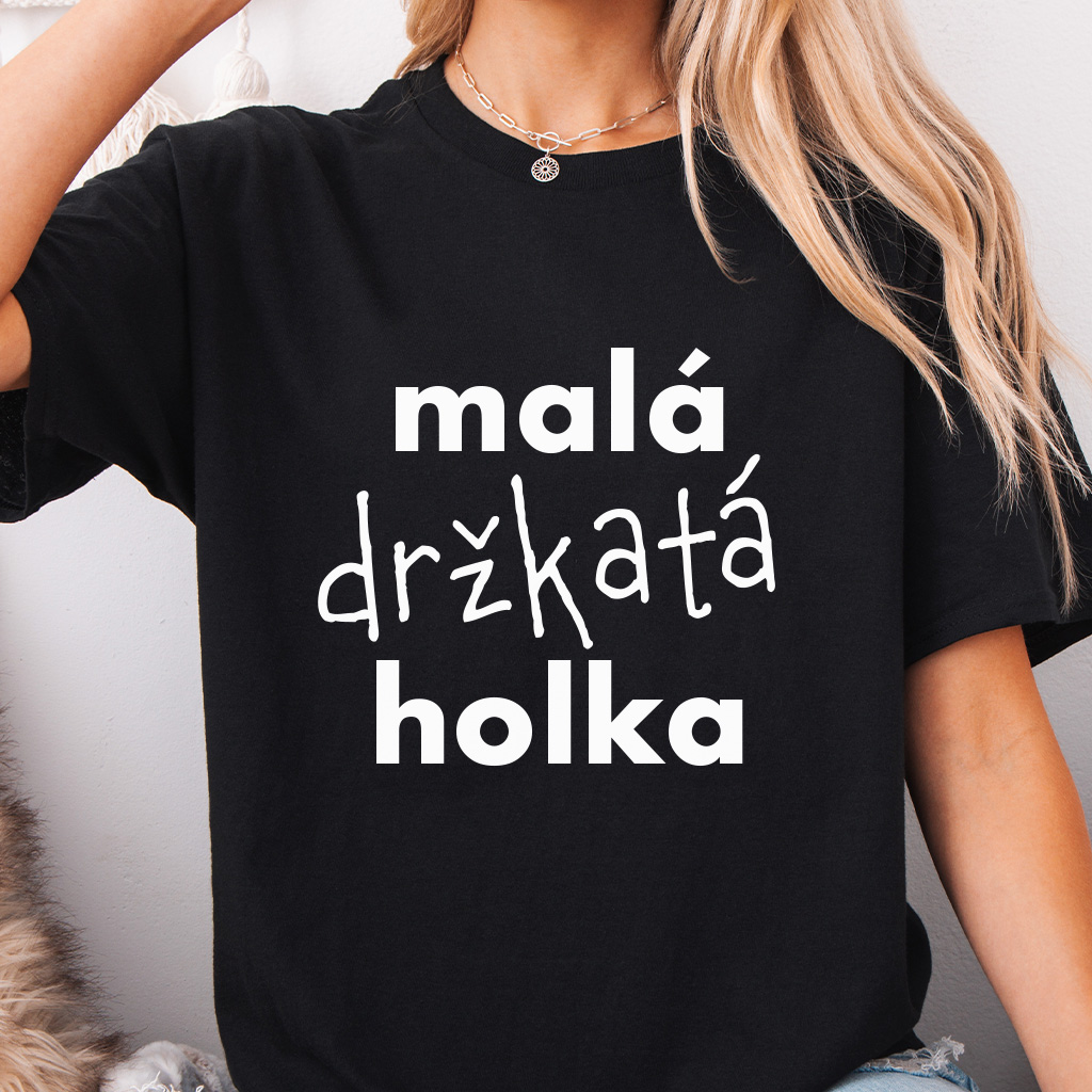 Dámské tričko Malá držkatá holka