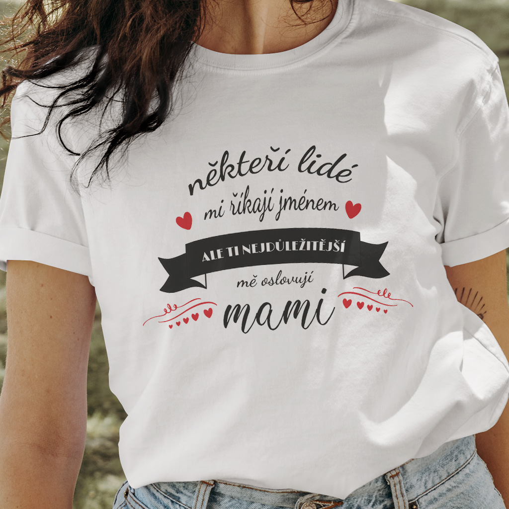 Někteří lidé mi říkají mami - Dámské tričko