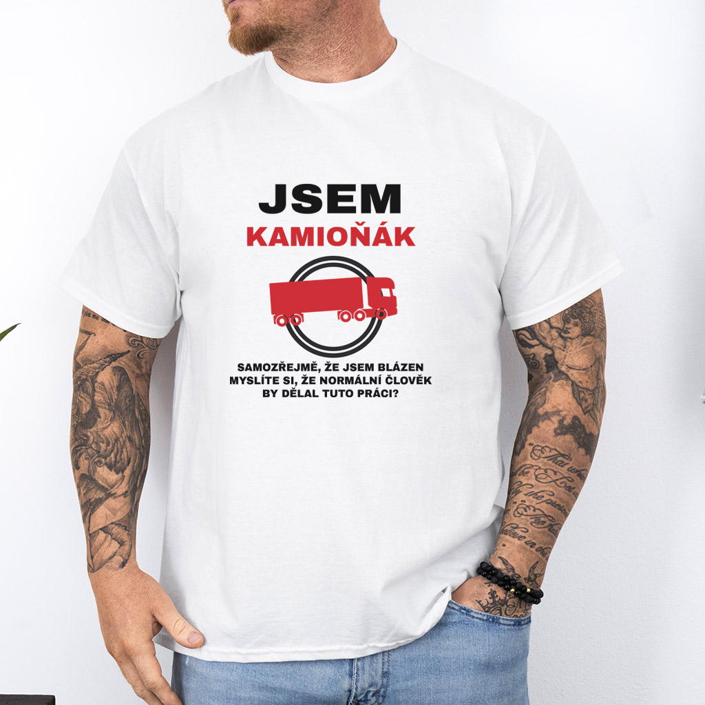 Pánské tričko Jsem kamioňák samozřejmě, že jsem blázen...