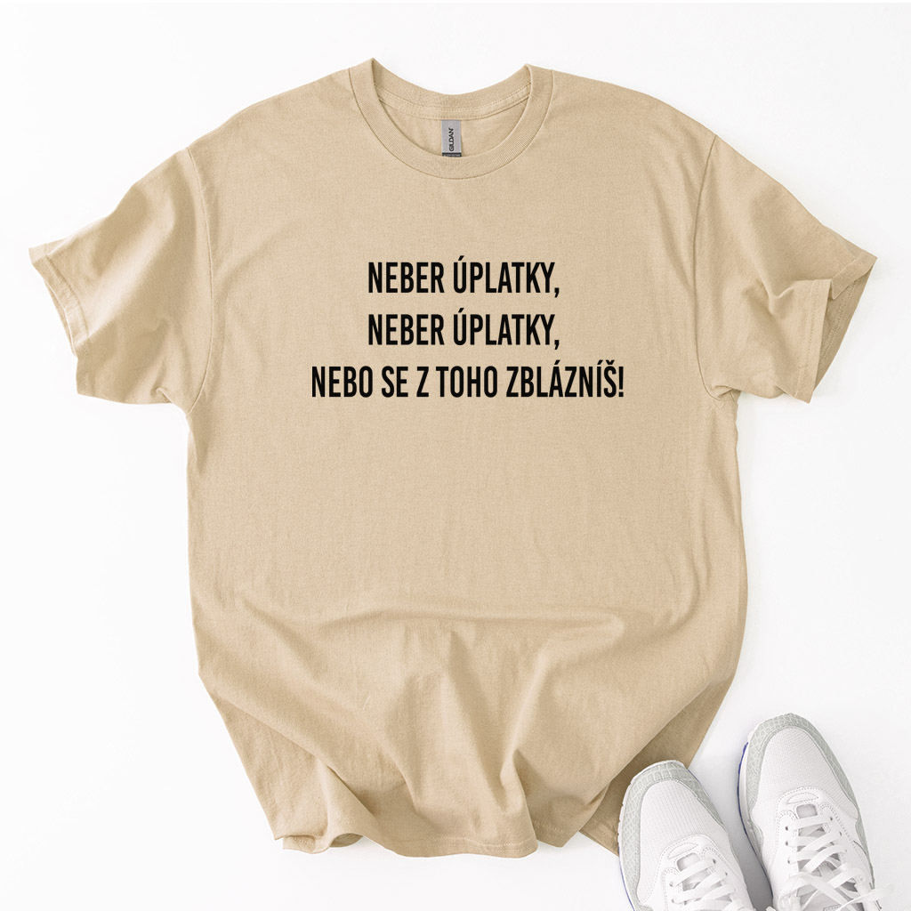 Dámské/Pánské tričko "Neber úplatky, neber úplatky"
