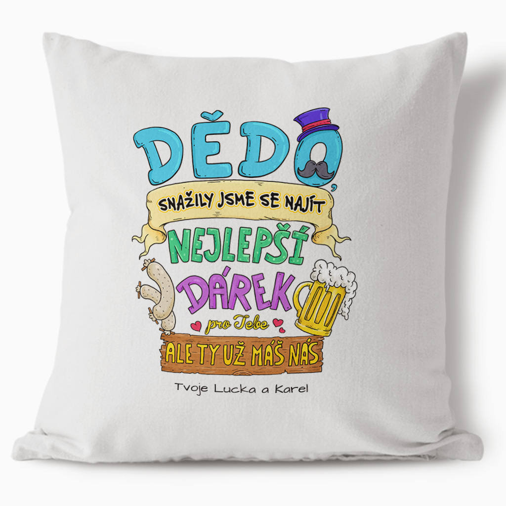 Polštářek Dědo snažily jsme se najít nejlepší dárek...