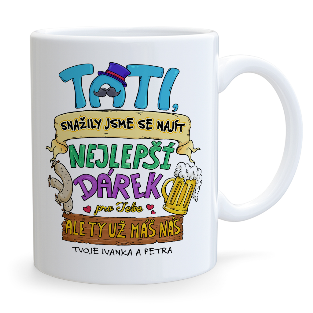 Hrneček Tati, snažilY jsme se ti najít dárek! (holky)