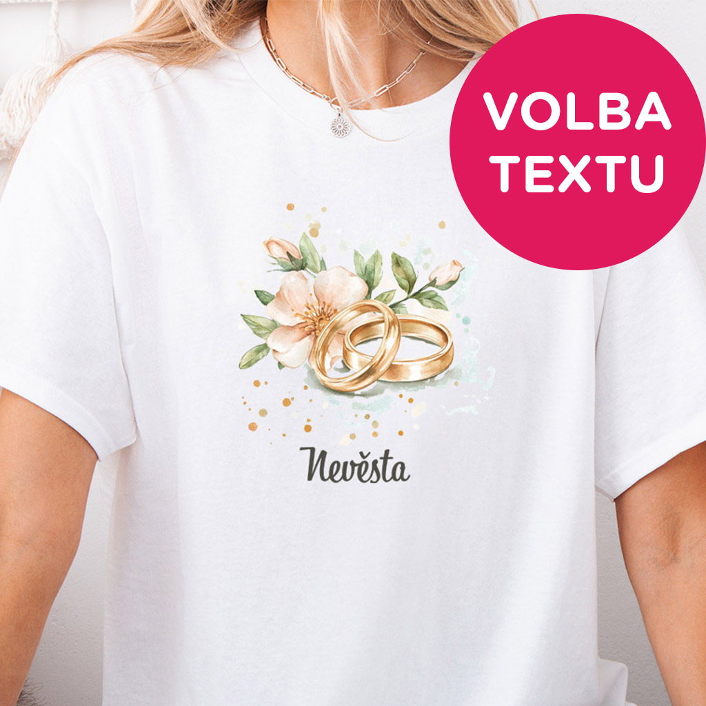 Dámské tričko rozlučka se svobodou - Prsten (vlastní text)