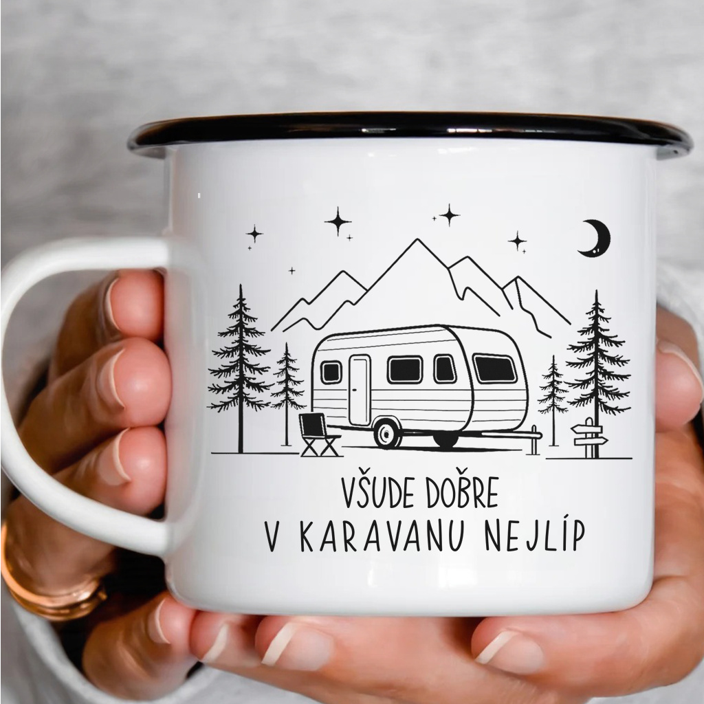Smaltový plecháček - Všude dobře, v karavanu nejlíp