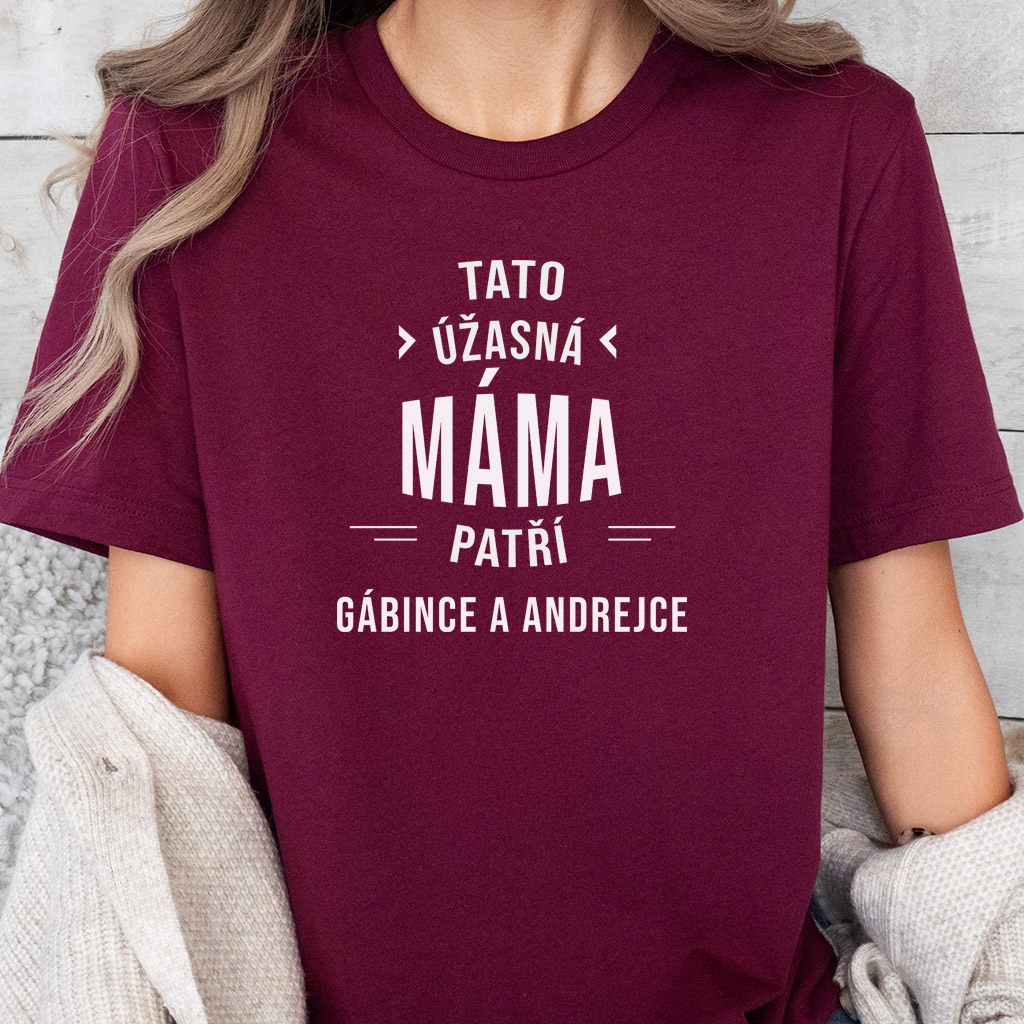 Dámské tričko Tato úžasná máma patří XX