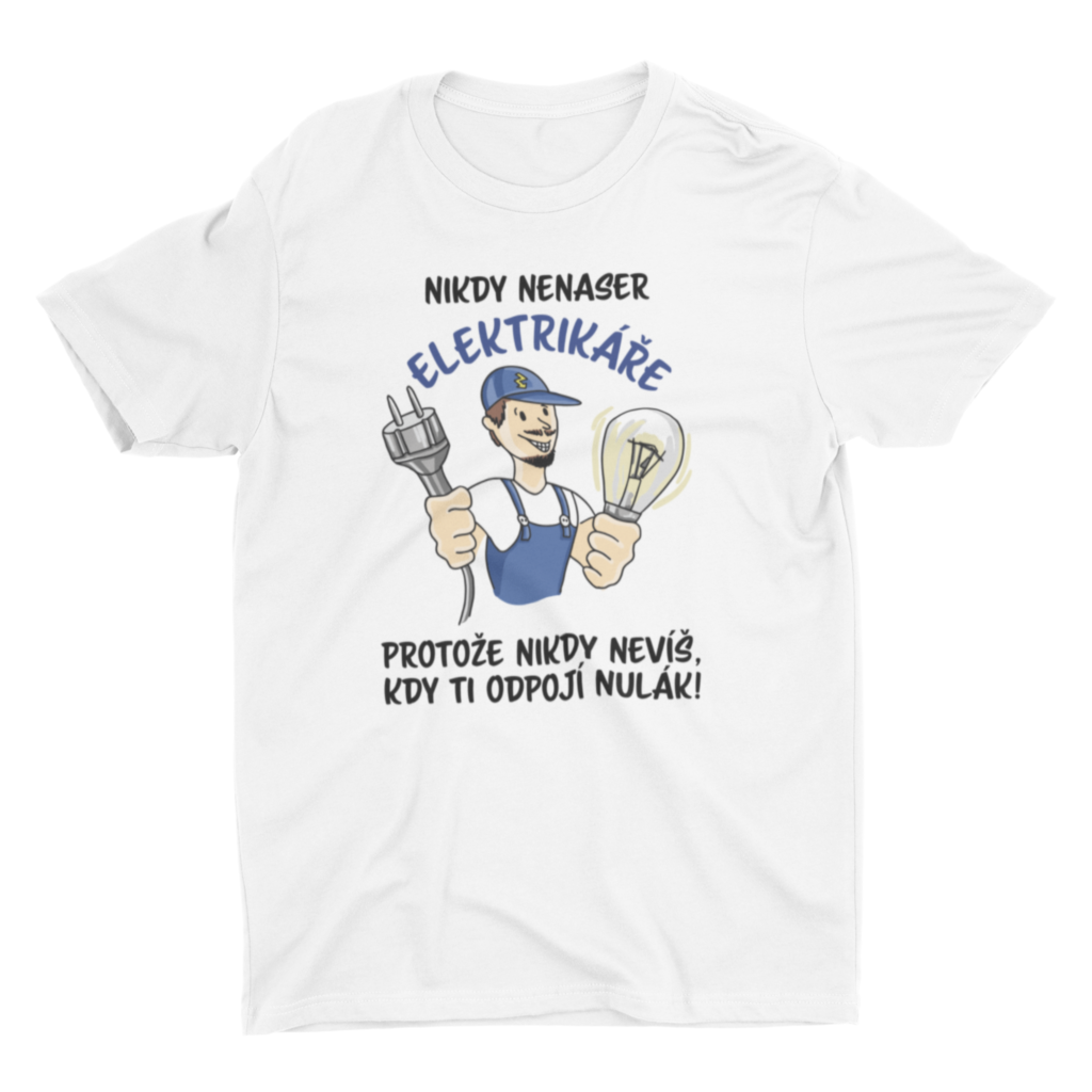 Pánské tričko Nikdy nenaser elektrikáře