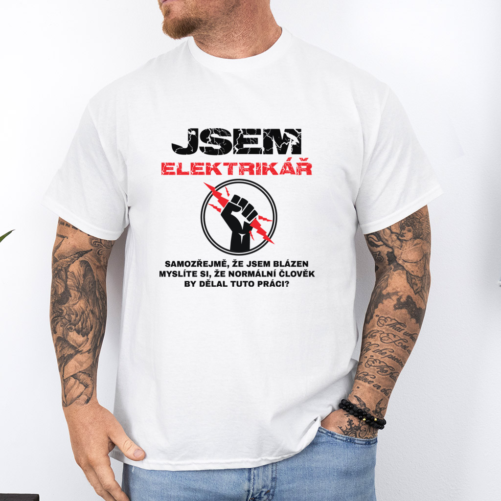 Pánské tričko Jsem elektrikář, samozřejmě, že jsem blázen...