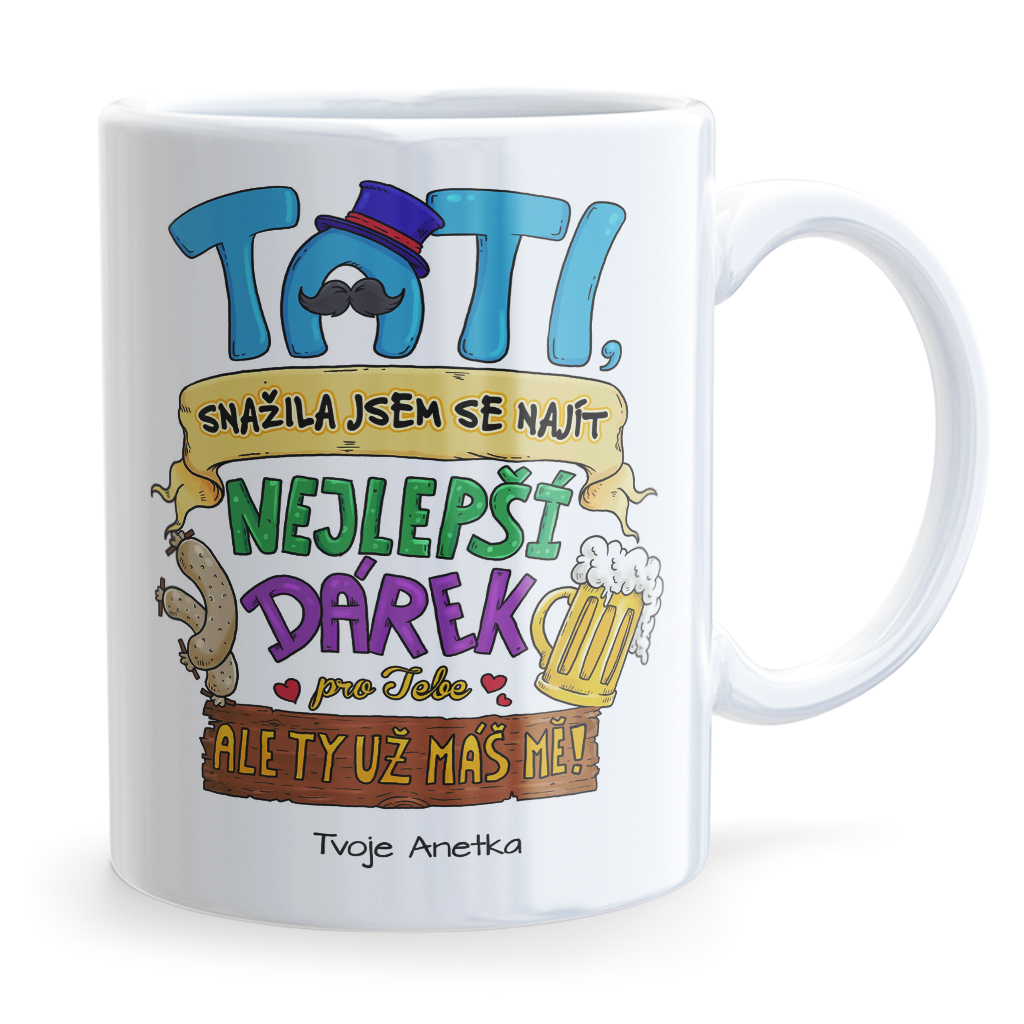 Hrneček Tati, snažila jsme se ti najít dárek! (holčička)