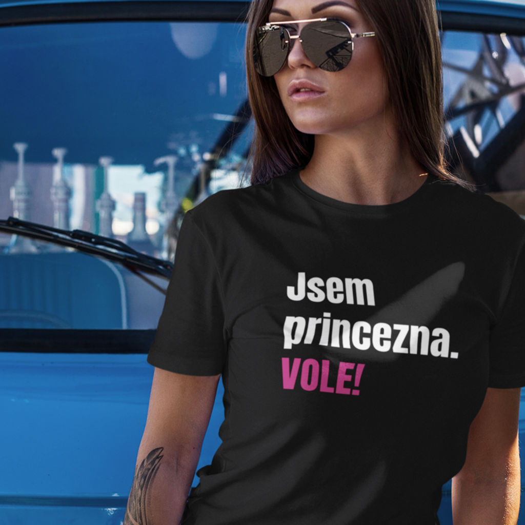 Dámské tričko Jsem princezna. Vole!