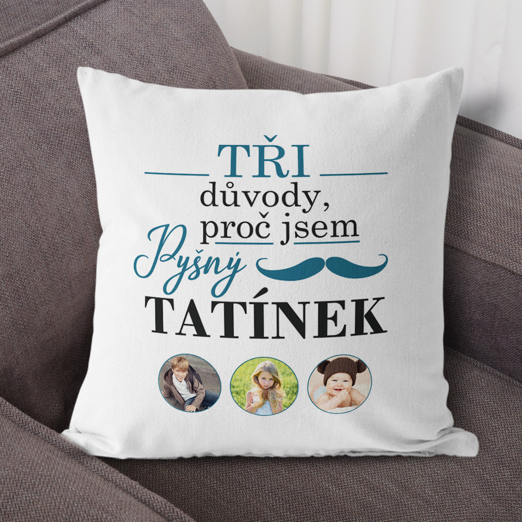 Polštářek Tři důvody - Pyšný tatínek (vlastní fotografie)