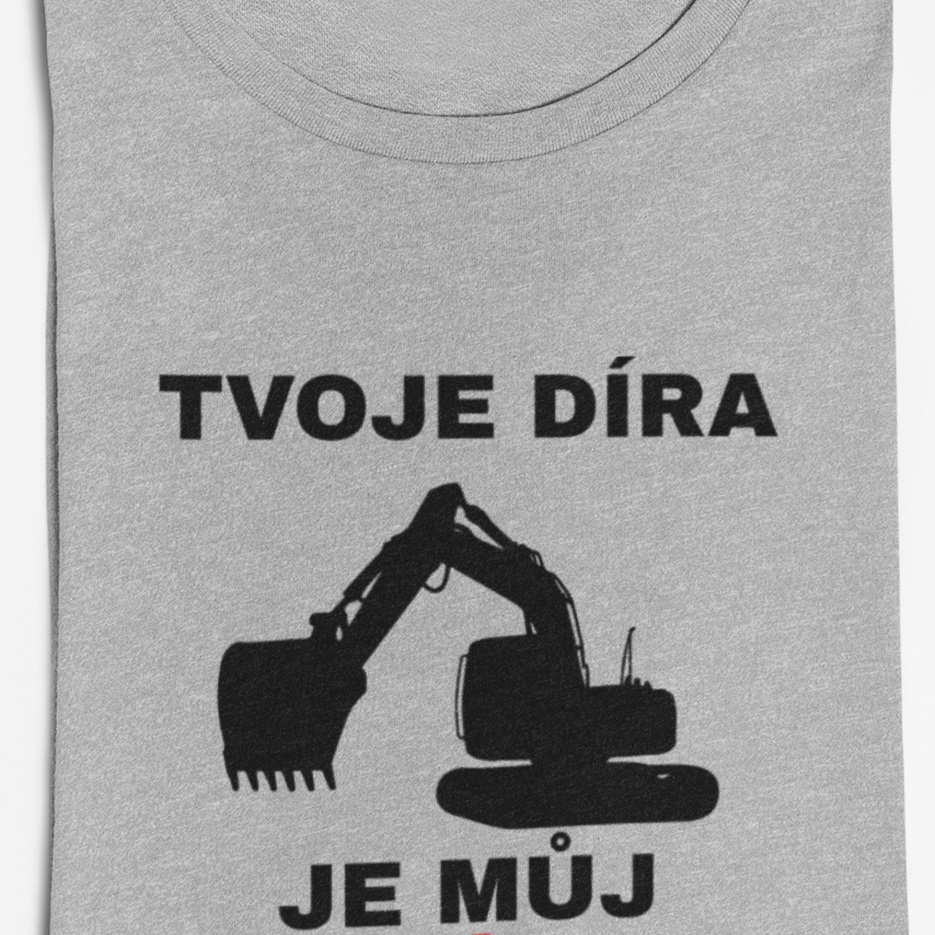 Pánské tričko Tvoje díra je můj cíl